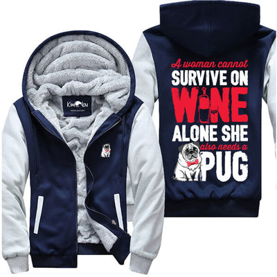 A Woman Cannot Survive On Wine Alone Pug Jacket