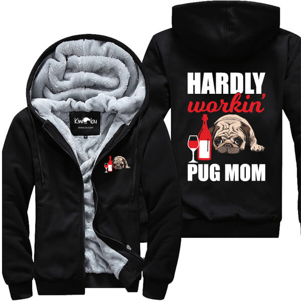 Hardly Workin' Pug Mom Jacket