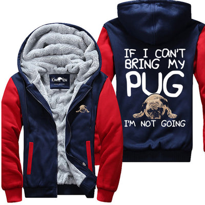 If I Can't Bring My Pug - Jacket