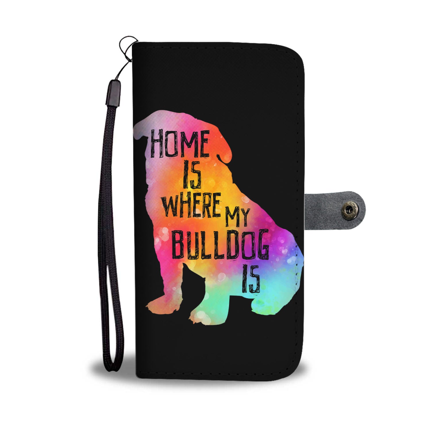 Home Is Where My Bulldog Is Wallet Phone Case