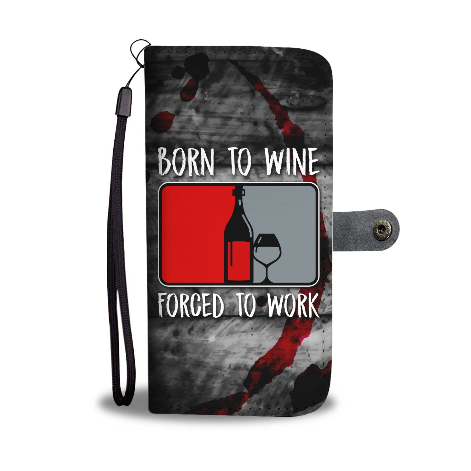 Born To Wine Wallet Phone Case - wine bestseller