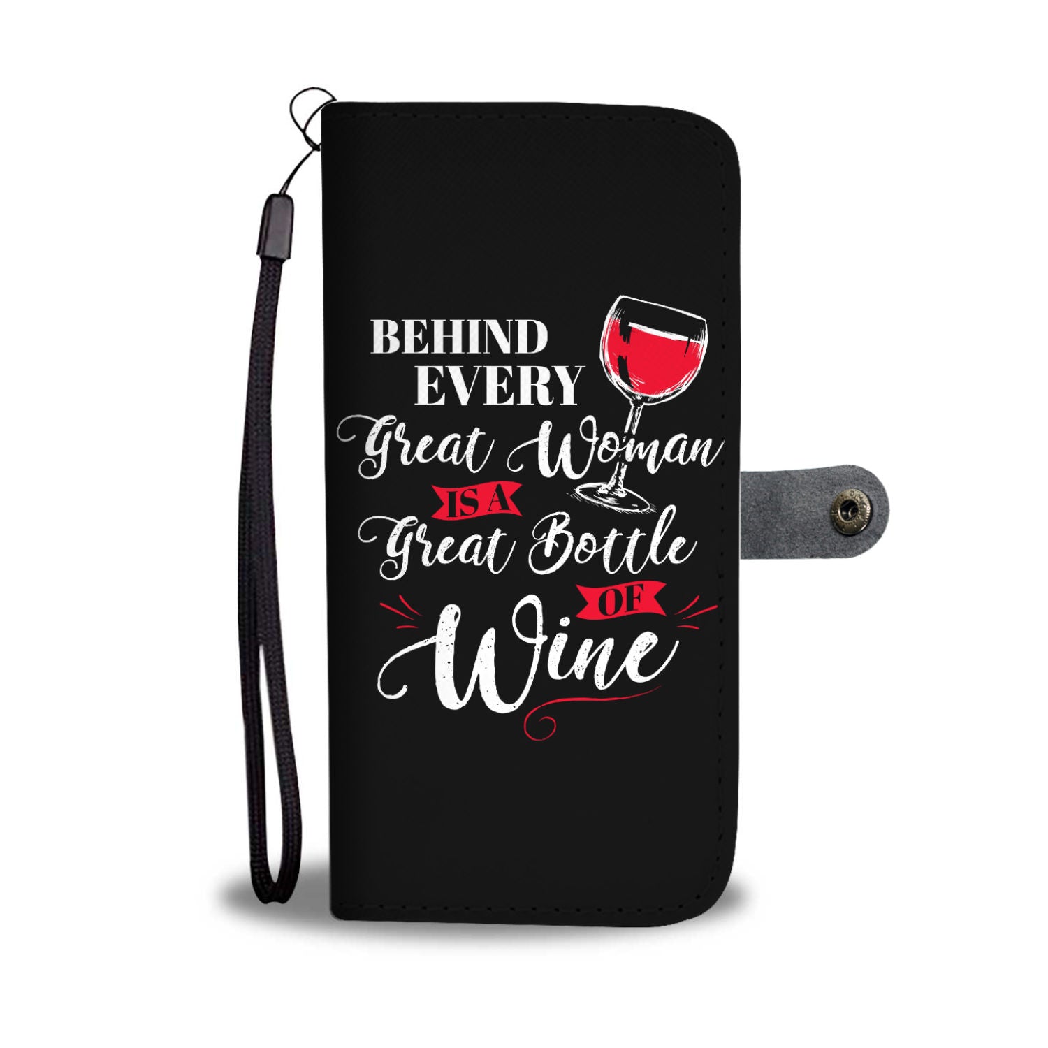 Behind Every Great Woman Wallet Phone Case