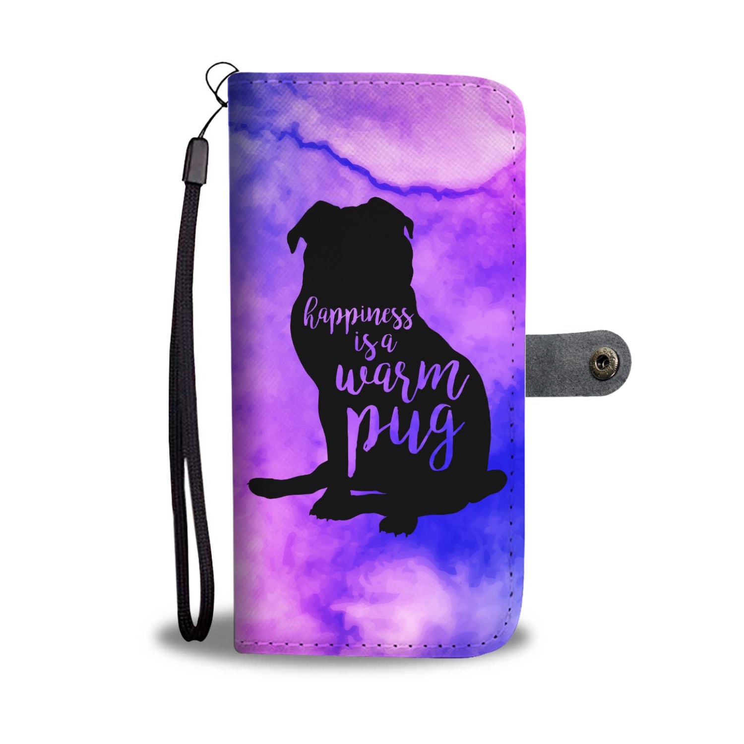 Happiness Is A Warm Pug Wallet Phone Case