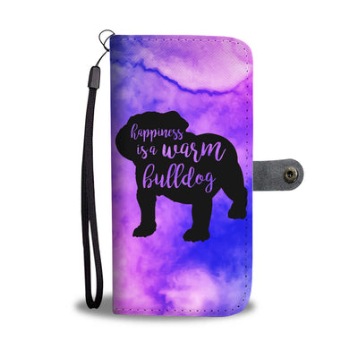 Happiness Is A Warm Bulldog Wallet Phone Case