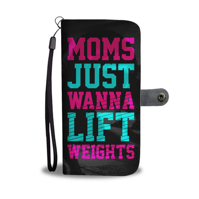 Mom Just Wanna Lift Weights Wallet Phone Case