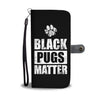 Black Pugs Matter Wallet Phone Case