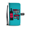 Home Is Where The Wine Is Wallet Phone Case