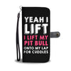 Lift My Pit Bull Wallet Phone Case