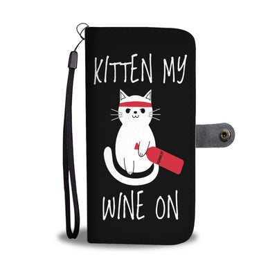 Kitten My Wine On Wallet Phone Case