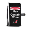 May Contain Wine Wallet Phone Case