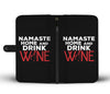 Namaste Home and Drink Wine Wallet Phone Case