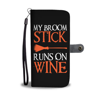 Broomstick Runs on Wine Wallet Phone Case