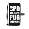 Obsessive Pug Disorder Wallet Phone Case