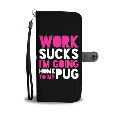 Going Home To My Pug Wallet Phone Case