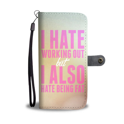 Hate Working Out Wallet Phone Case
