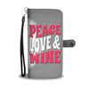 Peace Love and Wine Wallet Phone Case