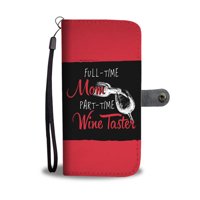 Full Time Mom Wallet Phone Case - wine bestseller