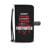 This Girl Is Taken By A Sexy Firefighter Wallet Phone Case