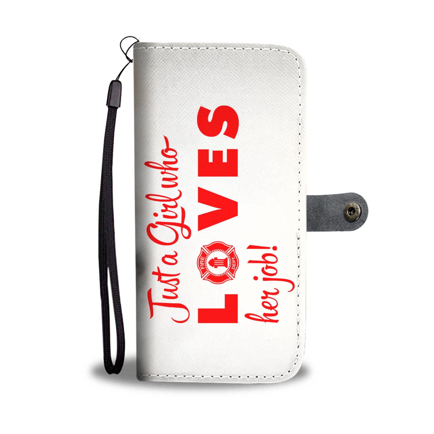 Just A Girl Who Loves Her Job Wallet Phone Case