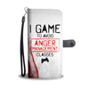 I Game To Avoid Anger Management Wallet Phone Case