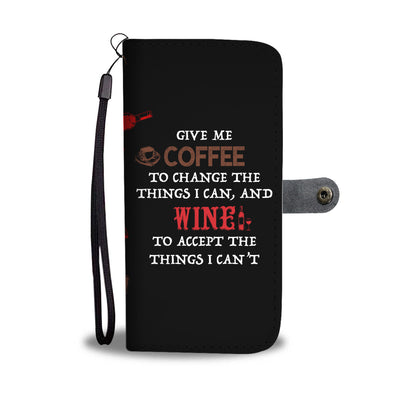 Give Me Coffee and Wine Wallet Phone Case