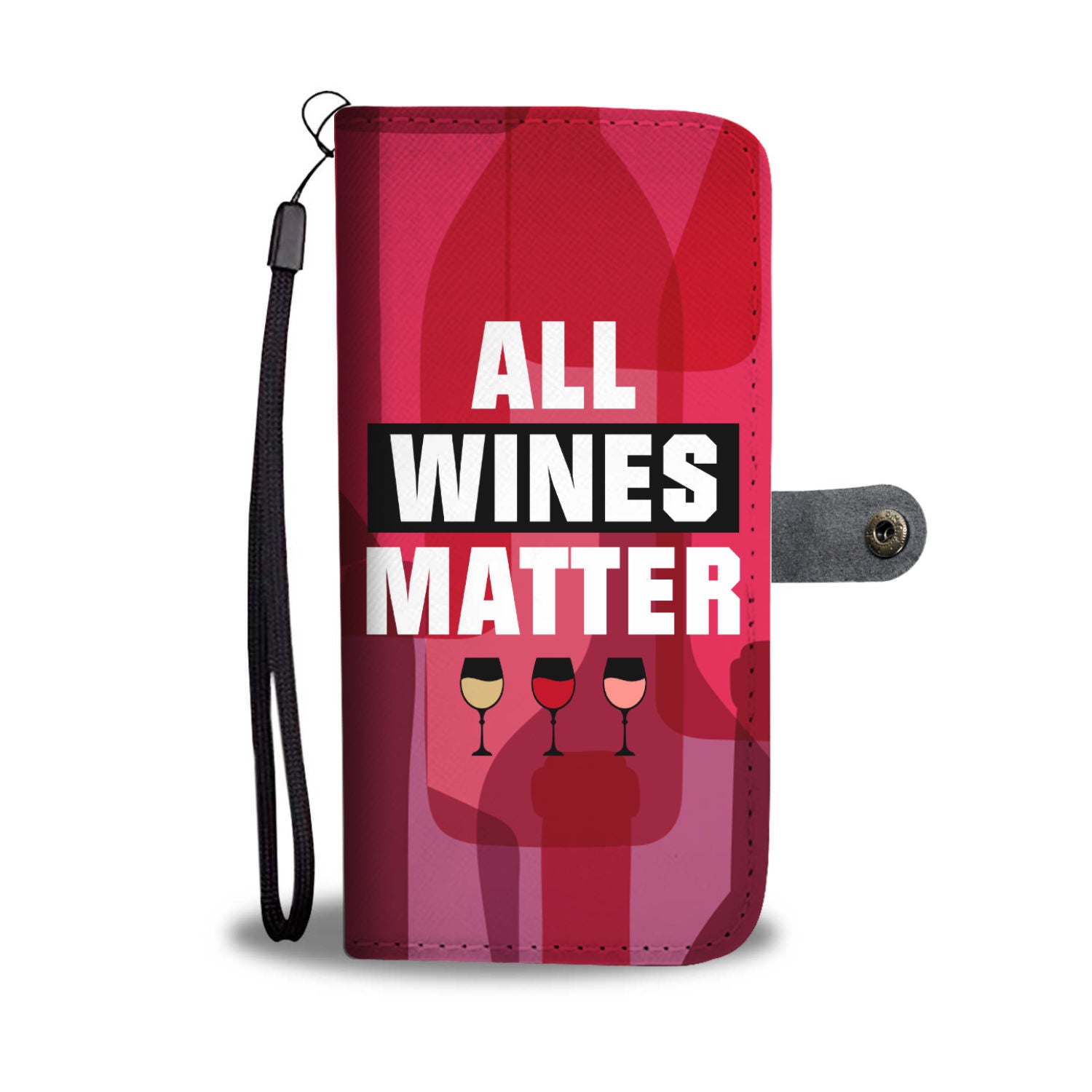 All Wines Matter Wallet Phone Case