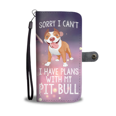 Have Plans With My Pit Wallet Phone Case