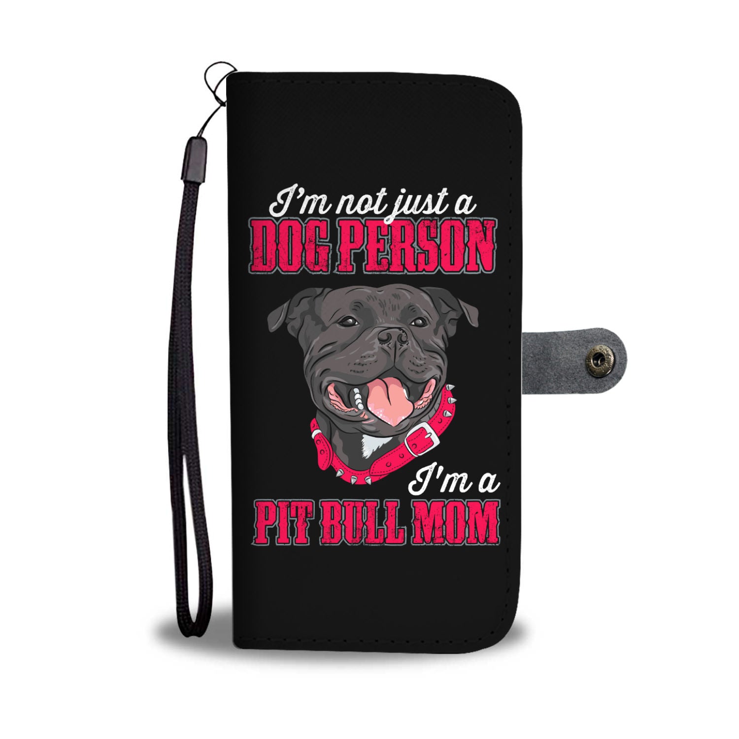 I'm A Pit Bull Mom Wallet Phone Case