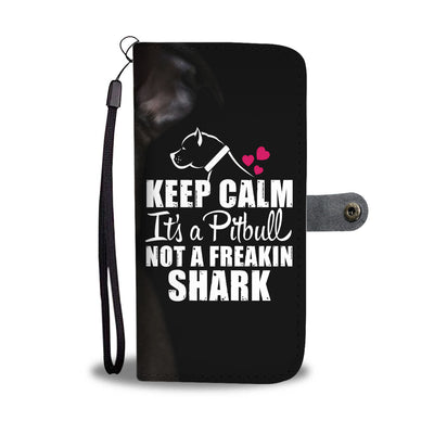 Keep Calm It's A Pit Wallet Phone Case