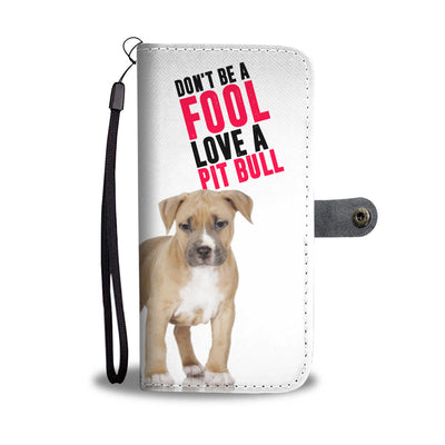 Don't Be A Fool Wallet Phone Case