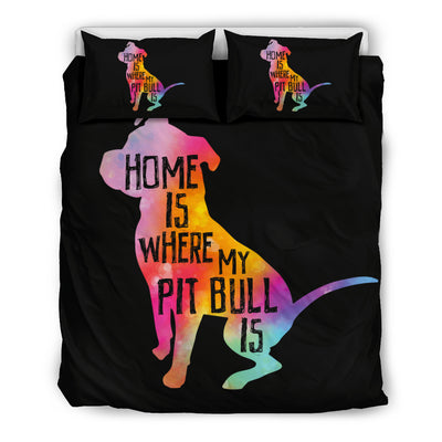 Home Is Where My Pit Bull Is Bedding Set