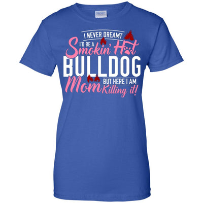 I Would Be A Smoking Hot Bulldog