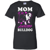 Mom of An Awesome Bulldog - bulldog bestseller