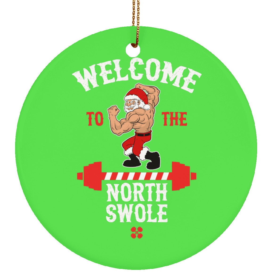 Welcome To The North Swole Ornament