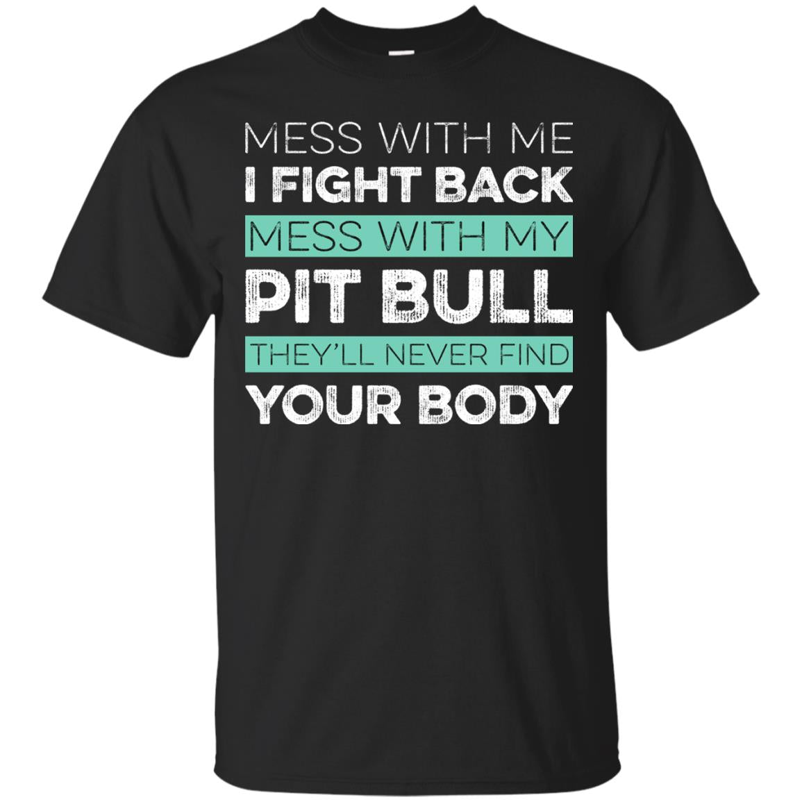 Mess With Me I Fight Back - Pitbull
