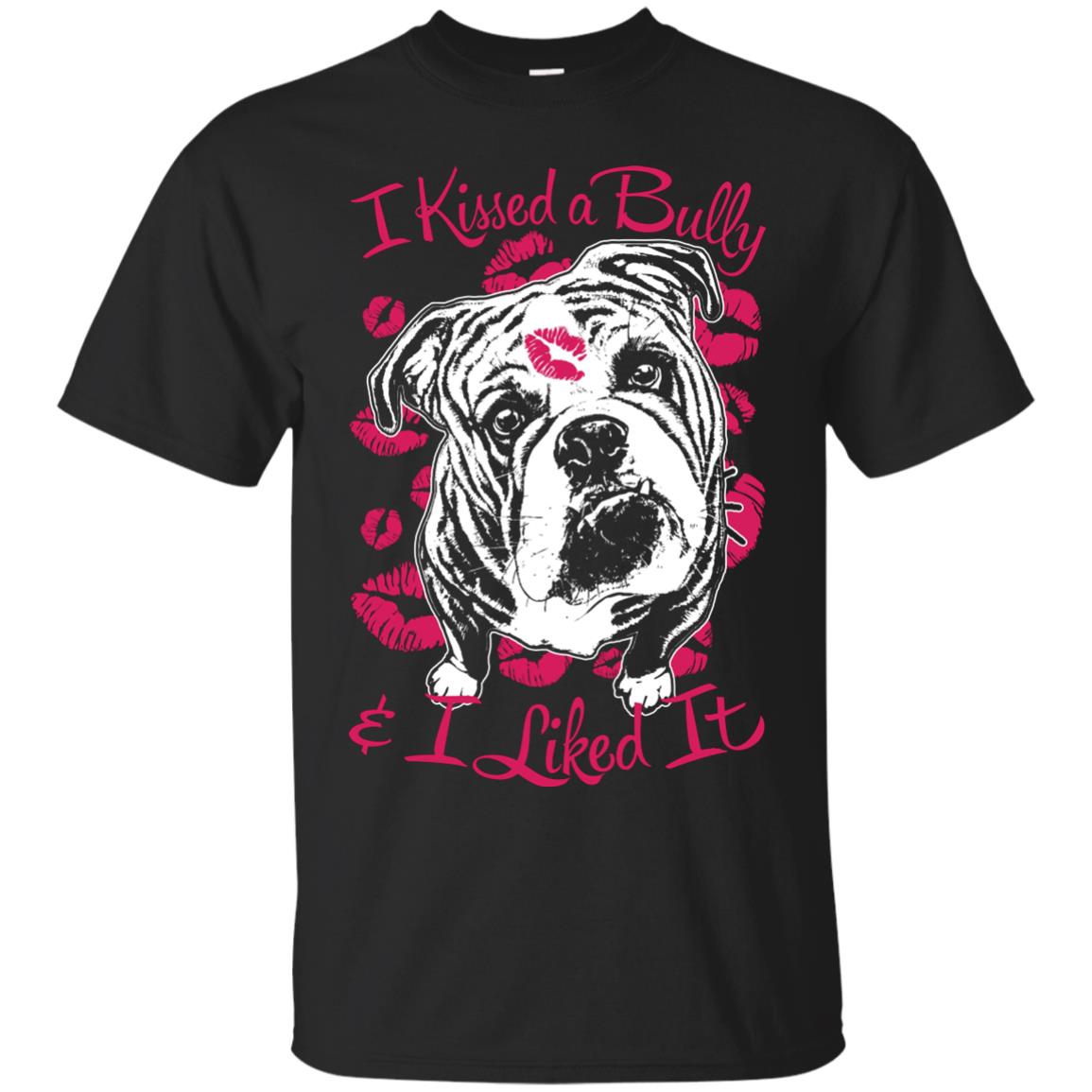 I Kissed A Bully - Apparel - bulldog bestseller