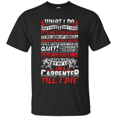 Carpenter Till I Die - Apparel