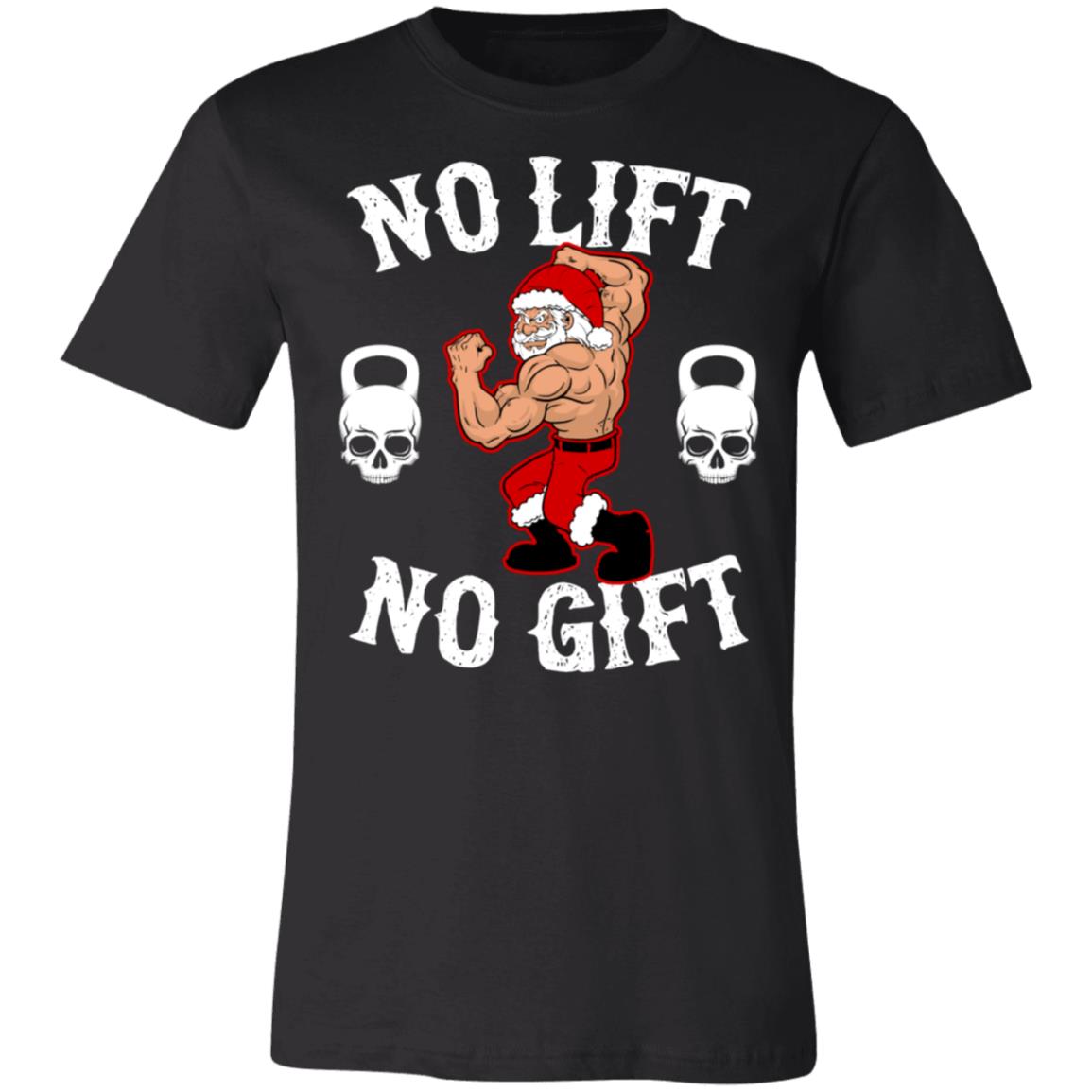 No Lift No Gift T-Shirt