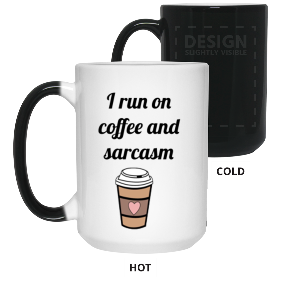 15oz. Magic Mug - I Run On Coffee and Sarcasm