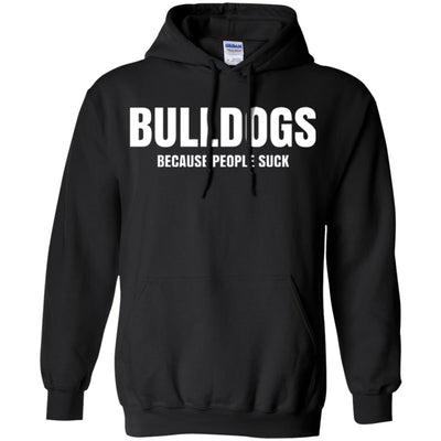 Bulldogs Because People Suck