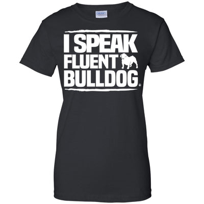 I Speak Fluent Bulldog