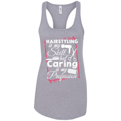 Caring is my Profession - Apparel - Hairstylist Bestseller