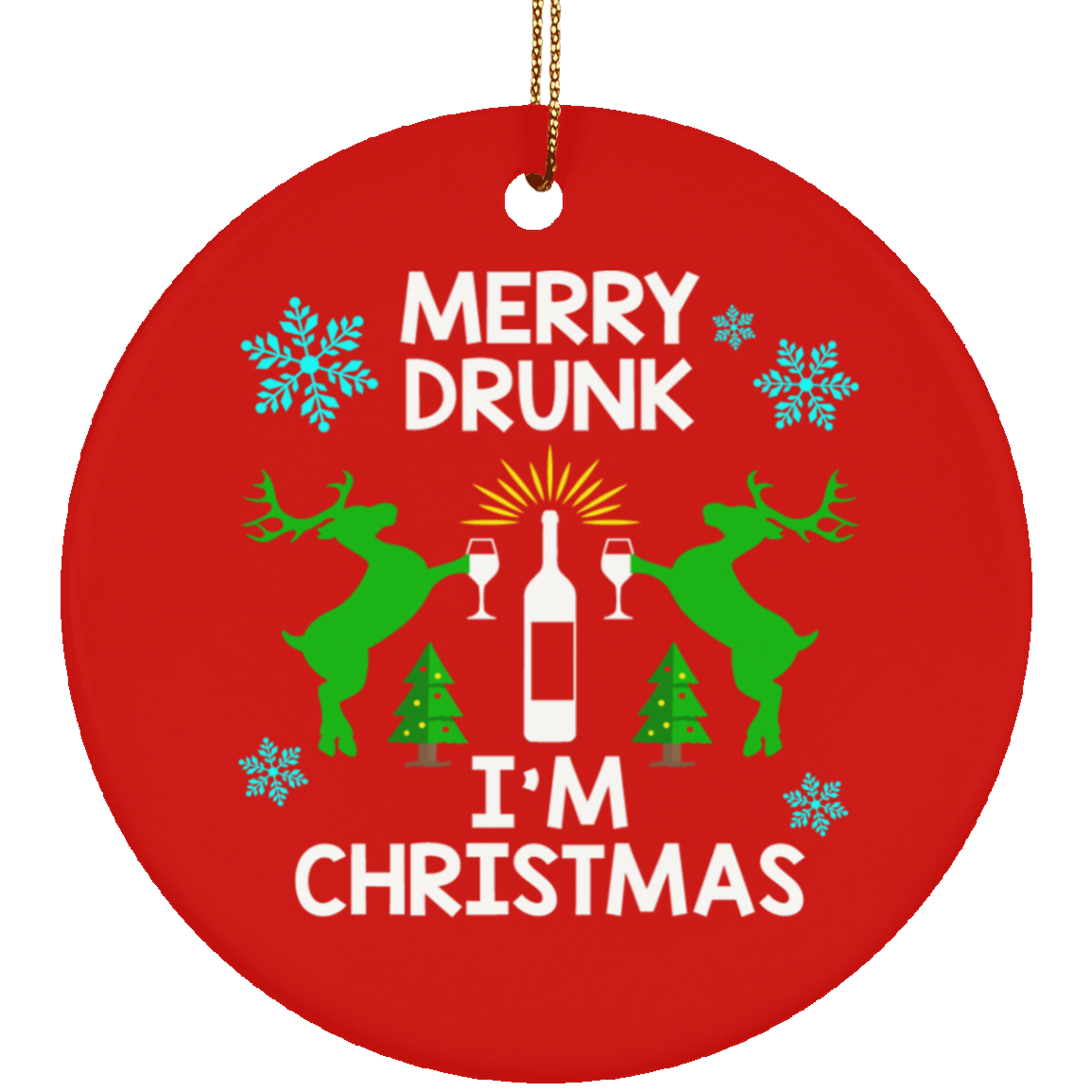 Merry Drunk I'm Xmas Ornament