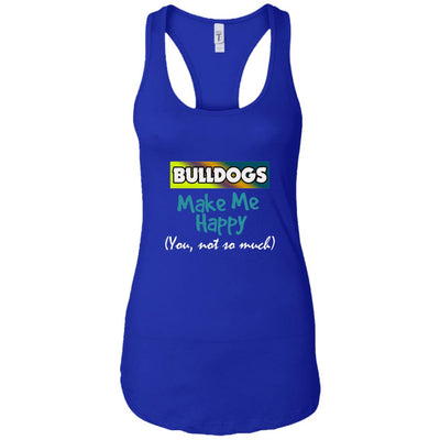 Bulldogs Make Me Happy - Apparel - bulldog bestseller