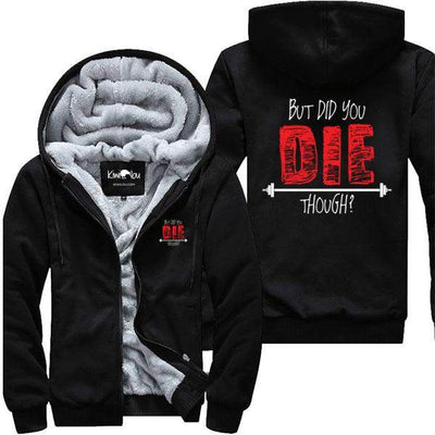 Did You Die Though? - Fitness Jacket