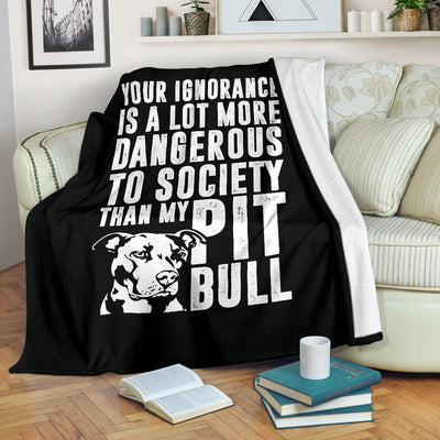 Pit Bull Ignorance Premium Blanket