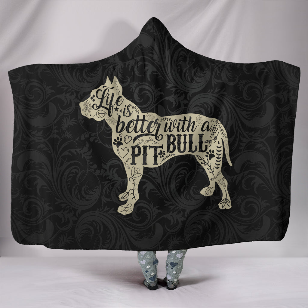 Life Is Better With A Pit Hooded Blanket