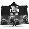 Ferret Lives Matter Hooded Blanket