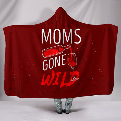 Moms Gone Wild Hooded Blanket - wine bestseller