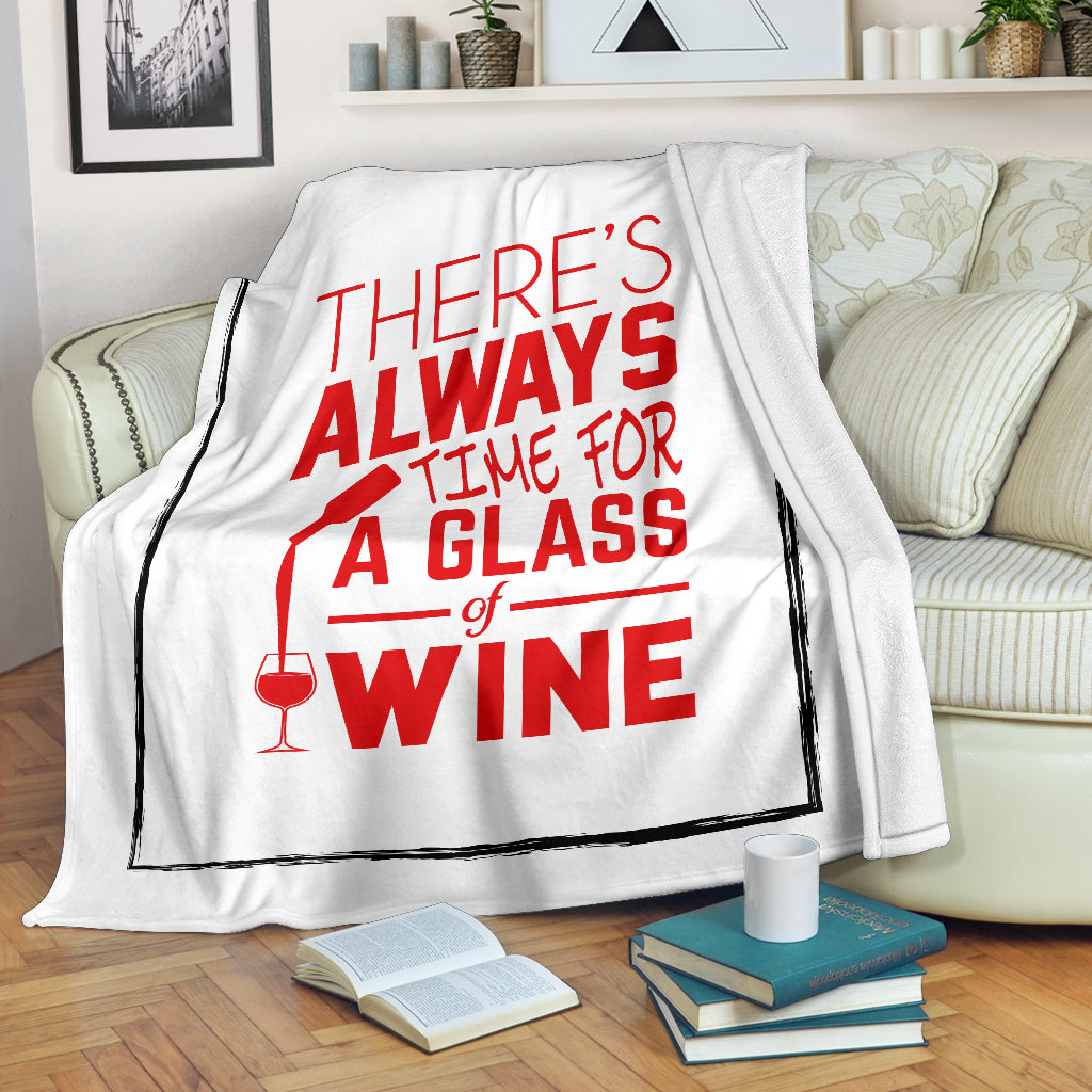 Always Time For A Glass of Wine Premium Blanket - wine bestseller